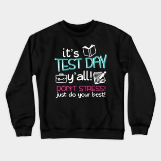 Test Day Teacher Shirt Testing Exam End of Year Gift Awesome Crewneck Sweatshirt